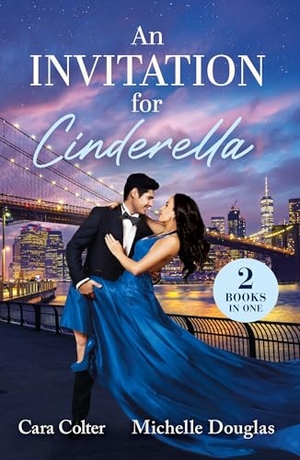 Colter, Cara / Michelle Douglas. An Invitation For Cinderella - The CEO's Plus-One Charade / Forbidden Cinderella in His Castello. HarperCollins Publishers, 2026.