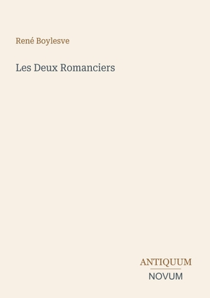 Boylesve, René. Les Deux Romanciers. Antiquum Novum Verlag, 2026.