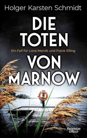 Schmidt, Holger Karsten. Die Toten von Marnow - Ein Fall für Lona Mendt und Frank Elling. Kiepenheuer & Witsch GmbH, 2024.
