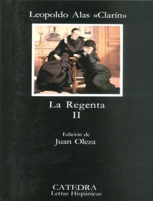 Alas, Leopoldo. La Regenta, II. Ediciones Cátedra, 2000.