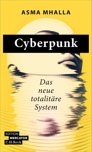 Mhalla, Asma. Cyberpunk - Das neue totalitäre System. C.H. Beck, 2026.
