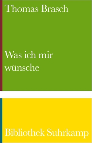 Brasch, Thomas. Was ich mir wünsche - Gedichte aus Liebe | 75 Jahre Bibliothek Suhrkamp. Suhrkamp Verlag, 2026.