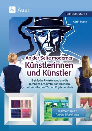 Mann, Karin. An der Seite moderner Künstlerinnen und Künstler - 12 einfache Projekte rund um die Techniken berühm ter Künstler*innen des 20. und 21. Jahrhunderts (5. bis 10. Klasse). Auer Verlag i.d.AAP LW, 2025.