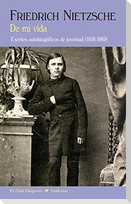 De mi vida : escritos autobiográficos de juventud, 1856-1869