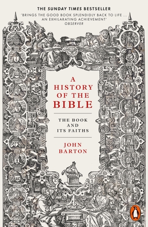 Barton, John. A History of the Bible - The Book and Its Faiths. Penguin Books Ltd (UK), 2020.