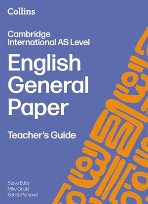 Persaud, Babita / Steve Eddy. Cambridge International AS Level English General Paper Teacher's Guide. HarperCollins Publishers, 2026.