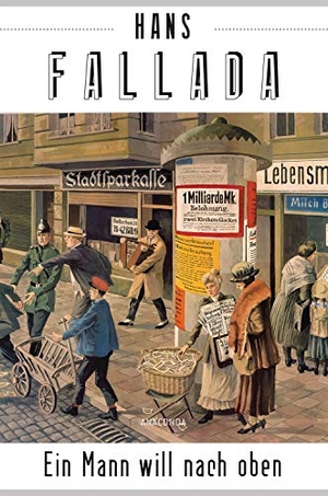 Fallada, Hans. Ein Mann will nach oben. Anaconda Verlag, 2019.