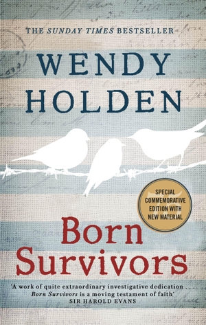 Holden, Wendy. Born Survivors - The incredible true story of three pregnant mothers and their courage and determination to survive in the concentration camps. Little, Brown Book Group, 2015.