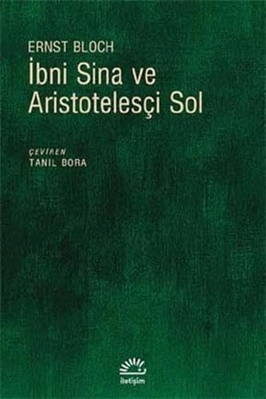 Bloch, Ernst. Ibni Sina ve Aristotelesci Sol. Iletisim Yayinlari, 2018.