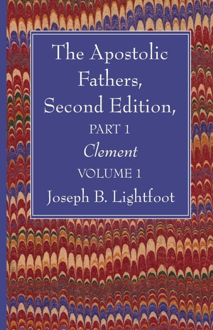 Lightfoot, Joseph B.. The Apostolic Fathers, Second Edition, Part 1, Volume 1. Wipf and Stock, 2024.