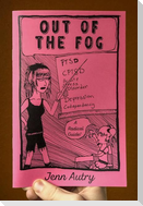 Out of the Fog: Ptsd, Cptsd, Acute Stress Disorder, Depression, Codepency, a Radical Guide: Ptsd, Cptsd, Acute Stress Disorder, Depression, Codepency,