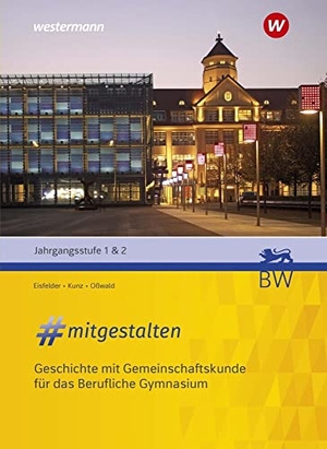 Oßwald, Bernd / Waßmuth, Britta et al. #mitgestalten Jahrgangsstufe 1 & 2. Schulbuch. Für das Berufliche Gymnasium - Geschichte mit Gemeinschaftskunde. Westermann Berufl.Bildung, 2026.