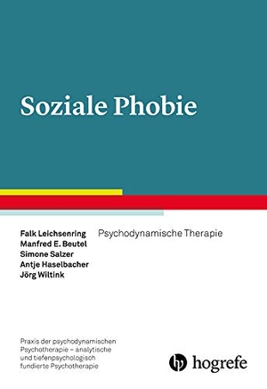 Leichsenring, Falk / Beutel, Manfred E. et al. Soziale Phobie - Psychodynamische Therapie. Hogrefe Verlag GmbH + Co., 2015.