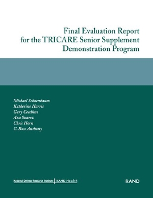 Schoenbaum, Michael / Harris, Katherine et al. Final Evaluation Report for the Tricare Senior Supplement Demonstration Program 2002. RAND Corporation, 2002.
