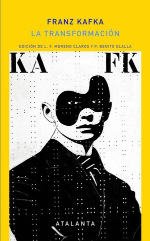 Kafka, Franz / Luis Fernando Moreno Claros. La transformación. Ediciones Atalanta, S.L., 2016.