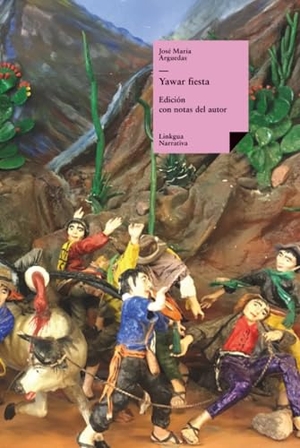 Arguedas, José María. Yawar Fiesta. Linkgua Ediciones, 2024.
