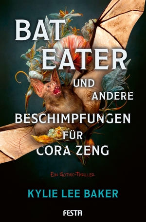 Baker, Kylie Lee. Bat Eater und andere Beschimpfungen für Cora Zeng - Ein Gothic-Thriller. Festa Verlag, 2026.