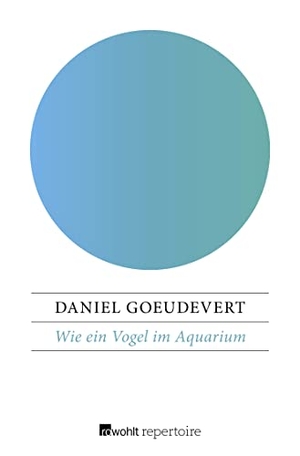 Goeudevert, Daniel. Wie ein Vogel im Aquarium - Aus dem Leben eines Managers. Rowohlt Taschenbuch Verlag, 2017.