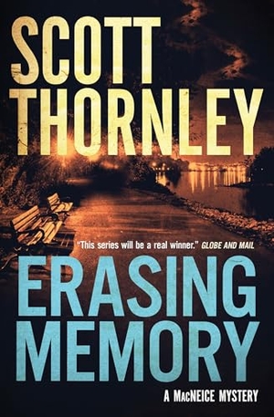 Thornley, Scott. Erasing Memory - A MacNeice Mystery. House of Anansi Press, 2018.