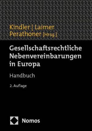 Kindler, Peter / Simon Laimer et al (Hrsg.). Gesellschaftsrechtliche Nebenvereinbarungen in Europa - Handbuch. Nomos Verlags GmbH, 2024.