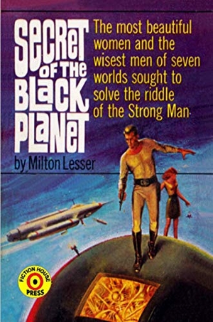 Lesser, Milton. Secret of the Black Planet. Lulu Press, 2020.