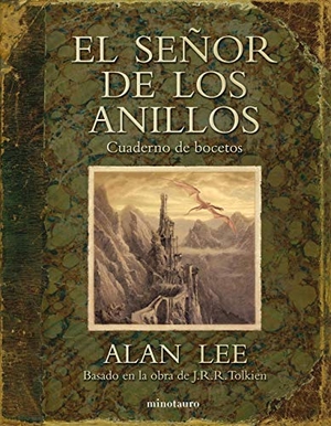 Lee, Alan. El señor de los anillos : cuaderno de bocetos. Minotauro, 2019.