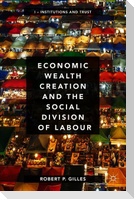 Economic Wealth Creation and the Social Division of Labour