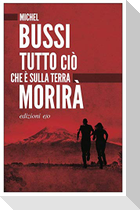 Tutto ciò che è sulla terra morirà