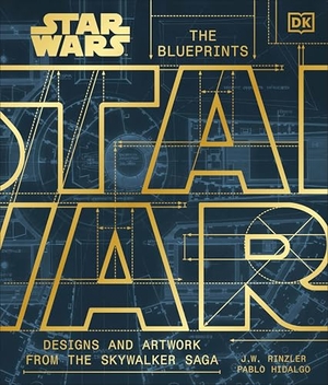 Rinzler, J W / Pablo Hidalgo. Star Wars the Blueprints - Designs and Artwork from the Skywalker Saga. DK Publishing (Dorling Kindersley), 2025.