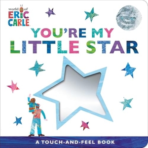 Carle, Eric. You're My Little Star - A Touch-And-Feel Book. Little Simon, 2025.