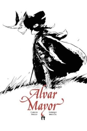 Trillo, Carlos / Enrique Breccia. Alvar Mayor 1. Plan B Publicaciones, S.L., 2023.
