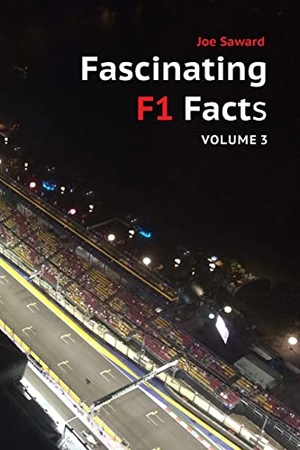 Saward, Joe. Fascinating F1 Facts, Volume 3. Morienval Press, 2023.
