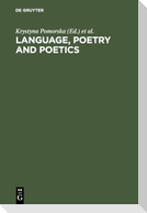 Language, Poetry and Poetics