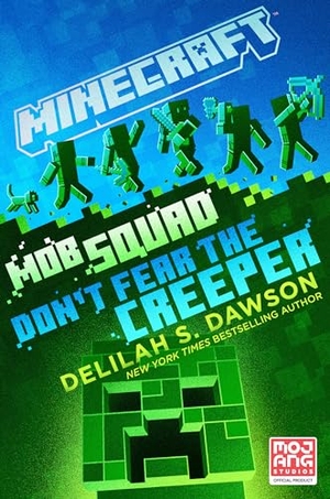 Dawson, Delilah S. Minecraft: Mob Squad: Don't Fear the Creeper - An Official Minecraft Novel. Random House Worlds, 2022.