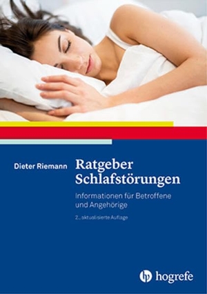 Riemann, Dieter. Ratgeber Schlafstörungen - Informationen für Betroffene und Angehörige. Hogrefe Verlag GmbH + Co., 2016.