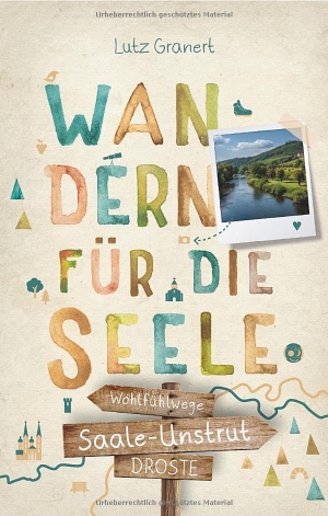 Granert, Lutz. Saale-Unstrut. Wandern für die Seele - Wohlfühlwege. Droste Verlag, 2026.