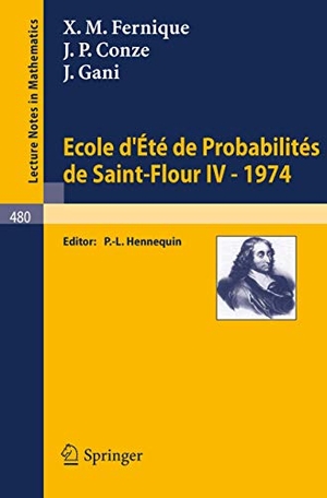 Fernique, X. M. / Gani, J. et al. Ecole d'Ete de Probabilites de Saint-Flour IV, 1974. Springer Berlin Heidelberg, 1975.