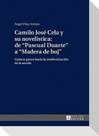 Camilo José Cela y su novelística: de «Pascual Duarte» a «Madera de boj»