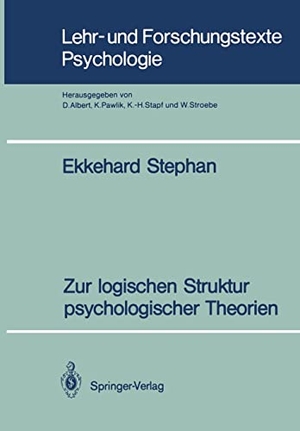 Stephan, Ekkehard. Zur logischen Struktur psychologischer Theorien. Springer Berlin Heidelberg, 1990.