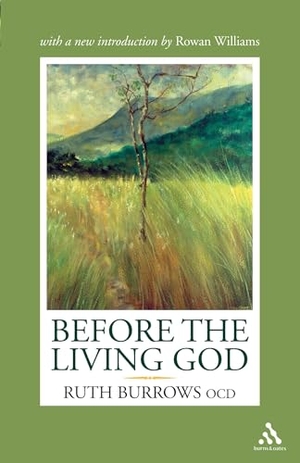 Burrows Ocd, Ruth. Before the Living God. Bloomsbury Publishing plc, 2008.