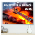 FEUERWEHR IM EINSATZ (hochwertiger Premium Wandkalender 2025 DIN A2 quer), Kunstdruck in Hochglanz