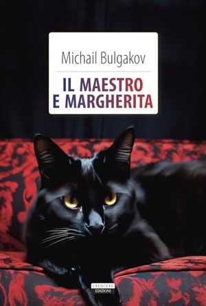 Bulgakov, Michail. Il Maestro e Margherita. Crescere, 2016.