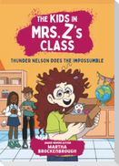 The Kids in Mrs. Z's Class: Thunder Nelson Does the Impossumble