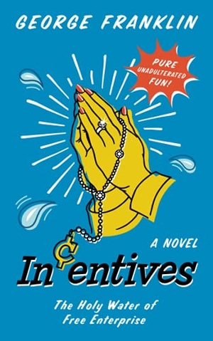 Franklin, George. Incentives: The Holy Water of Free Enterprise. Amazon Digital Services LLC - Kdp, 2020.