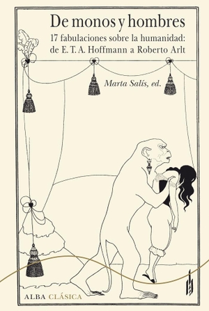 Marta Salís. De monos y hombres : 17 fabulaciones sobre la humanidad : de E. T. A. Hoffmann a Roberto Arlt. Alba Editorial, 2022.
