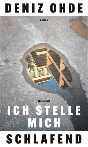 Ohde, Deniz. Ich stelle mich schlafend - Roman | Das neue Buch der preisgekrönten Bestsellerautorin von 'Streulicht'. Suhrkamp Verlag AG, 2024.