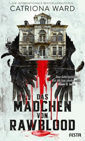 Ward, Catriona. Das Mädchen von Rawblood - Gothic-Roman. Festa Verlag, 2024.
