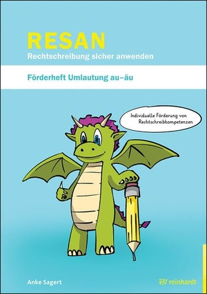 Sagert, Anke. RESAN - Rechtschreibung sicher anwenden. Förderheft Umlautung au-äu - Individuelle Förderung von Rechtschreibkompetenzen. Reinhardt Ernst, 2026.
