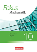Fokus Mathematik 10. Jahrgangsstufe - Bayern - Schülerbuch