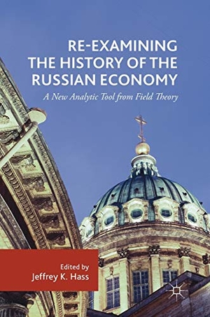 Hass, Jeffrey K. (Hrsg.). Re-Examining the History of the Russian Economy - A New Analytic Tool from Field Theory. Springer International Publishing, 2018.